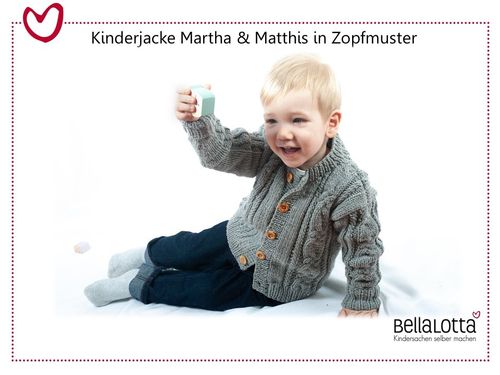 Strickanleitung Kinderjacke Martha & Matthis in den Größen 98 bis 128, von 3 bis 8 Jahre